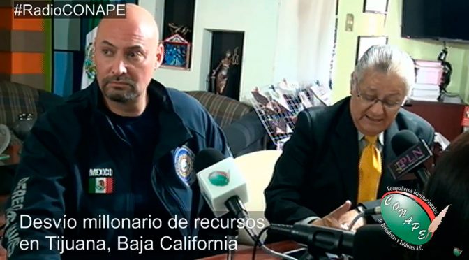 #RadioCONAPE en vivo – Desvío millonario de recursos en Tijuana, Baja California